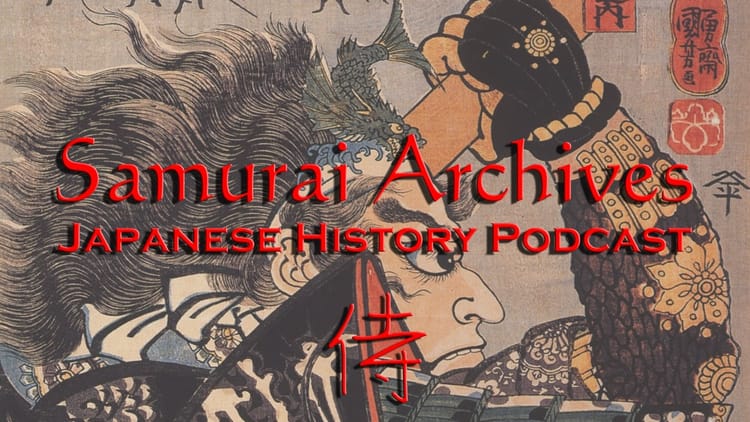 Samurai Archives Japanese History Podcast