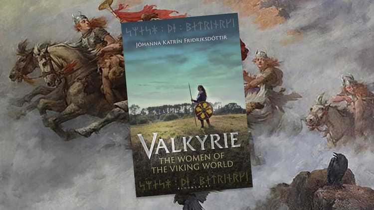 Valkyrie: The Women of the Viking World