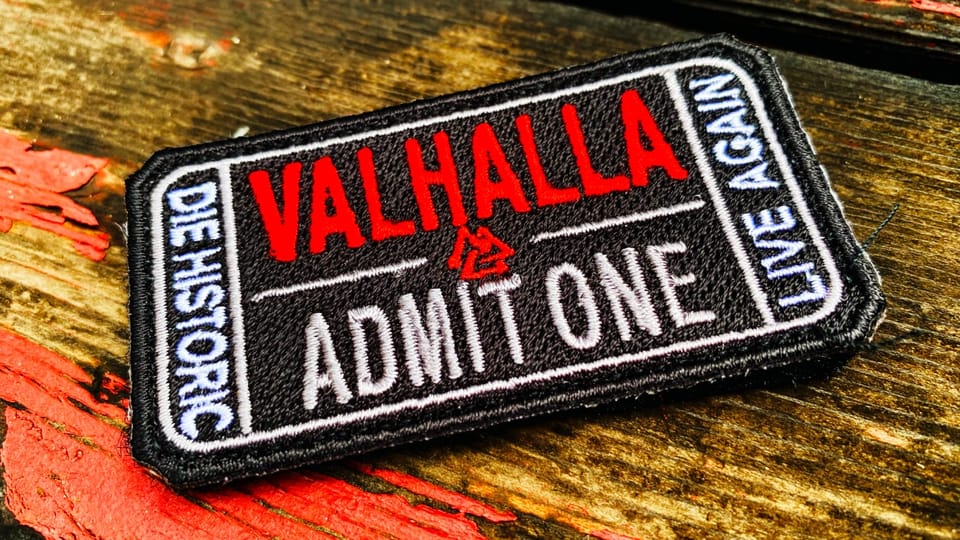 Valhalla: Admit One. Die Historic. Live Again.